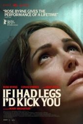 If I Had Legs Id Kick You poster